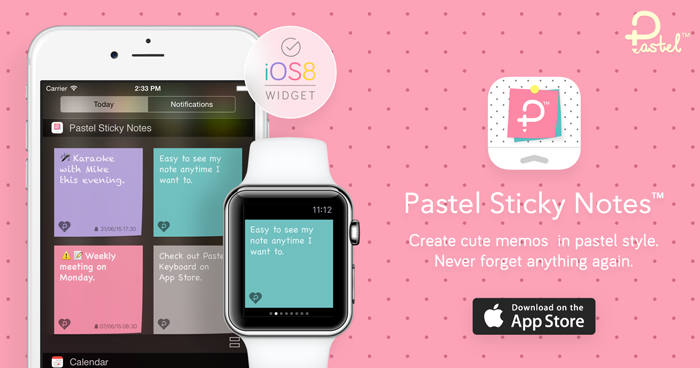 Today We’ve Release Pastel Sticky Notes The Most Cute Memos Apps Support for iOS 8 widget and Apple Watch!